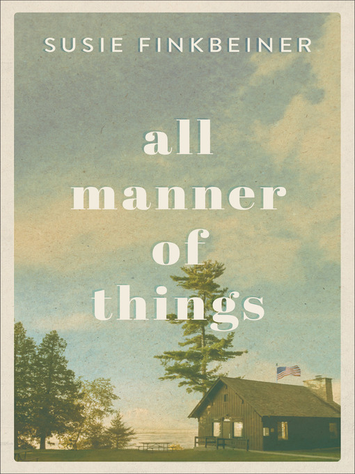 Title details for All Manner of Things by Susie Finkbeiner - Available